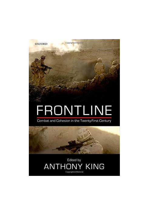 Frontline : combat and cohesion in twenty-first century