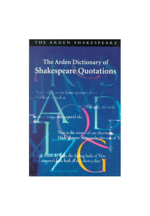 The Arden Dictionary of Shakespeare Quotations