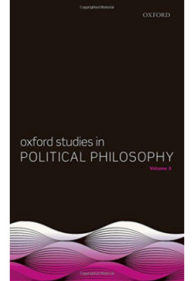 Oxford studies in political philosophy. Volume 3