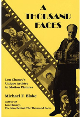 A Thousand Faces: Lon Chaney's Unique Artistry in Motion Pictures