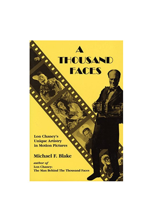 A Thousand Faces: Lon Chaney's Unique Artistry in Motion Pictures