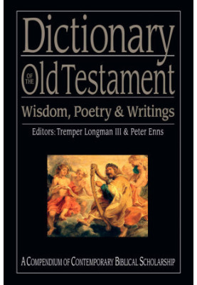Dictionary of the Old Testament: Wisdom, Poetry & Writings