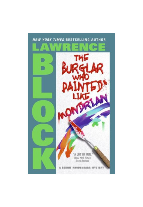 The Burglar Who Painted Like Mondrian ( Bernie Rhodenbarr 5 )