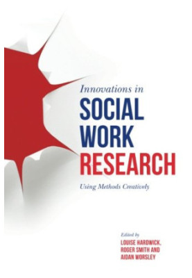 Innovations in Social Work Research: Using Methods Creatively