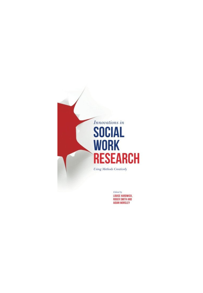 Innovations in Social Work Research: Using Methods Creatively
