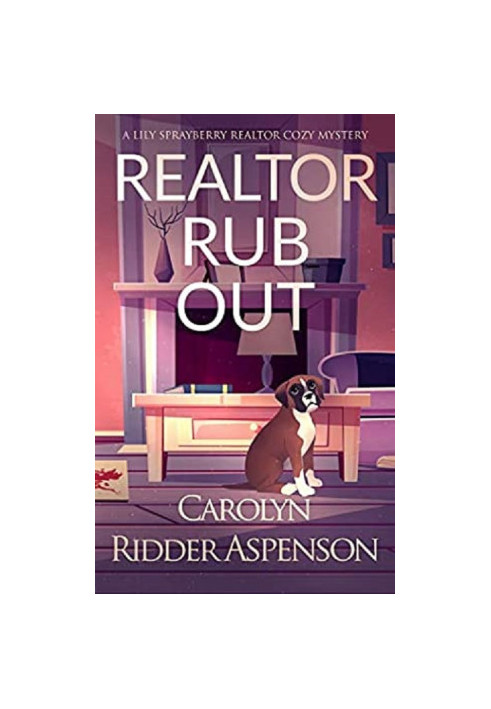 Realtor Rub Out - Lily Sprayberry Realtor Cozy Mystery 6