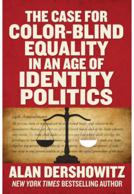 The Case for Color-Blind Equality in an Age of Identity Politics