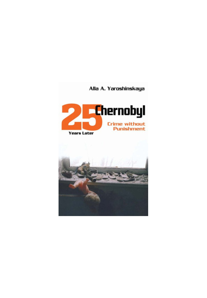 Chernobyl: crime without punishment