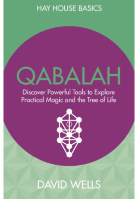 Qabalah: Discover Powerful Tools to Explore Practical Magic and the Tree of Life