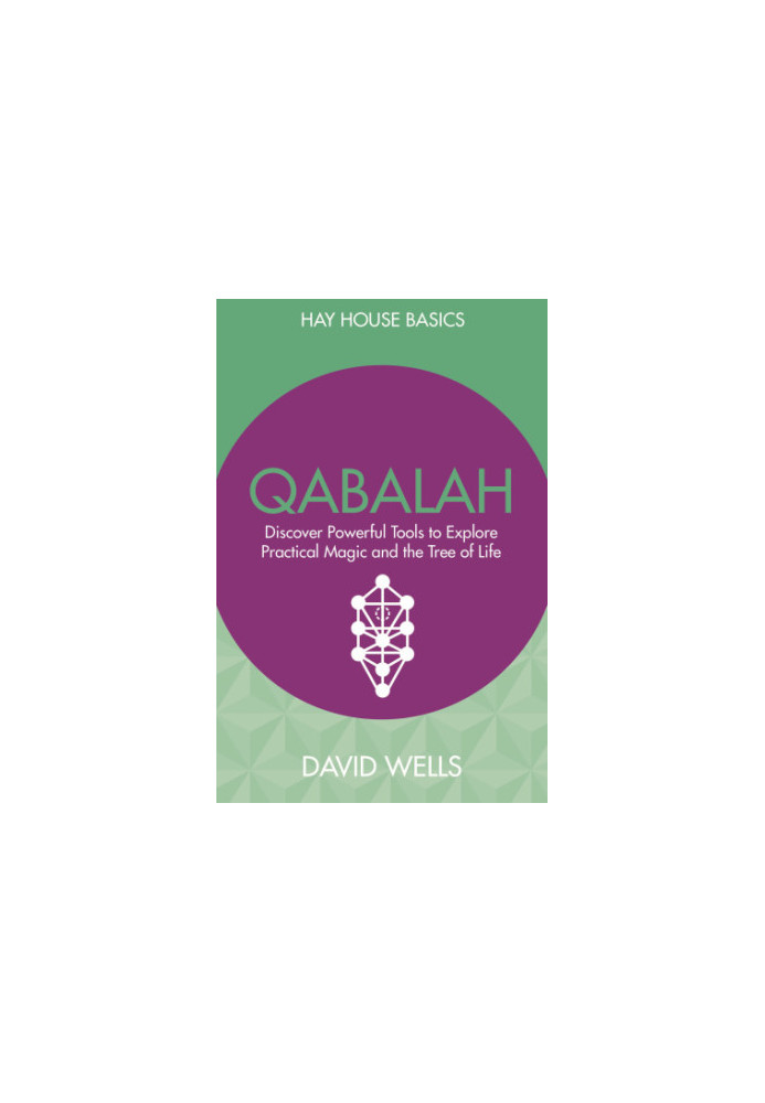 Qabalah: Discover Powerful Tools to Explore Practical Magic and the Tree of Life