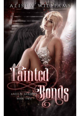 Tainted Bonds (Angelic Academy Book Two)