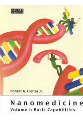 Nanomedicine, Vol. I and II: Basic Capabilities