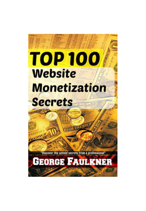 TOP 100 Website Monetization Secrets