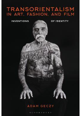 Transorientalism in Art, Fashion, and Film: Inventions of Identity
