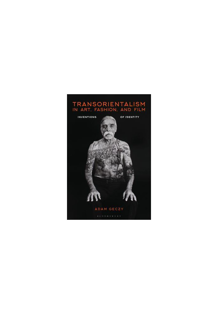 Transorientalism in Art, Fashion, and Film: Inventions of Identity