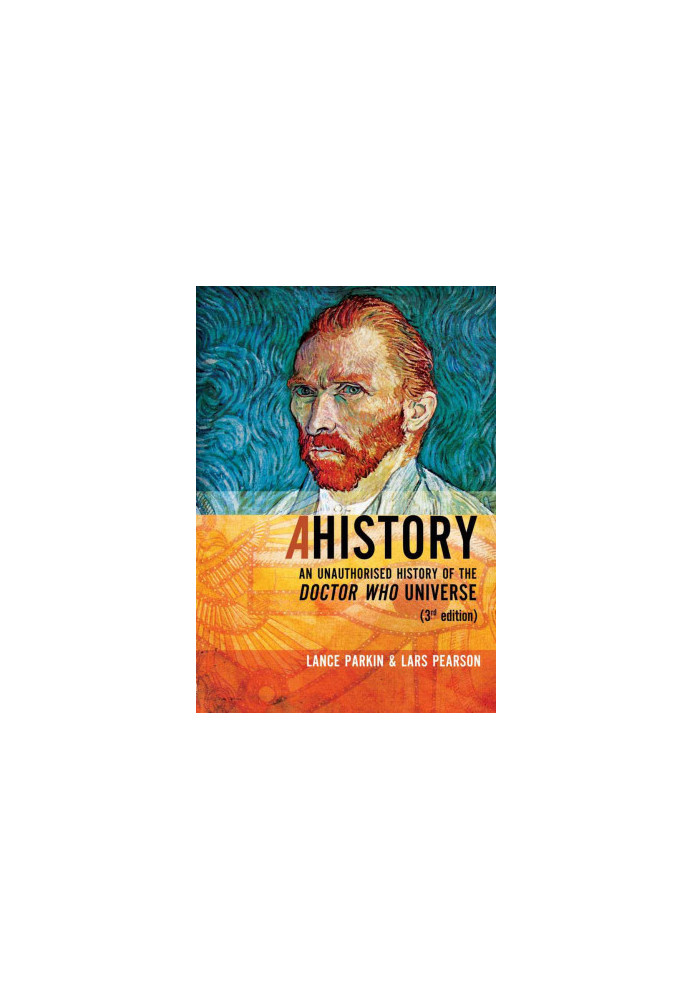 A History: An Unauthorised History of the Doctor Who Universe: Third Edition