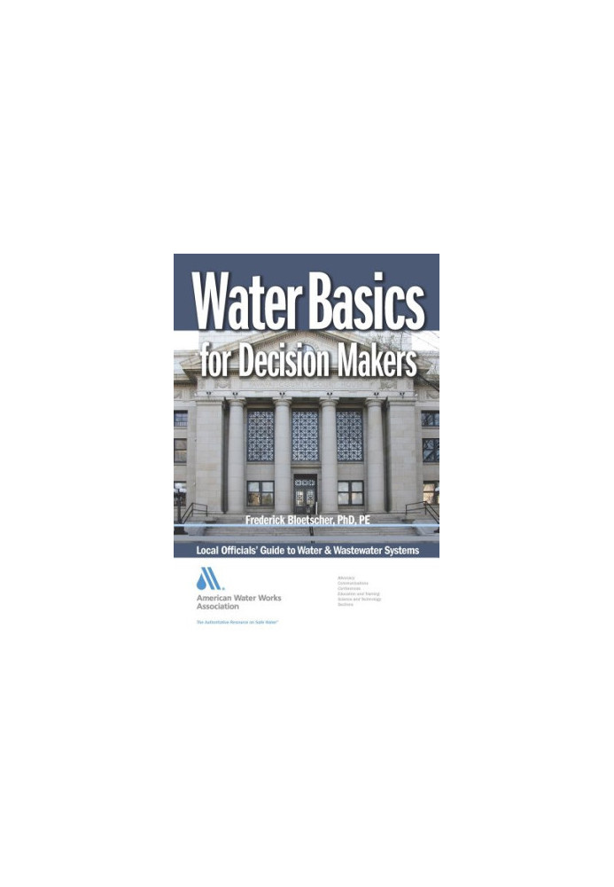 Water basics for decision makers : local officials' guide to water and wastewater systems