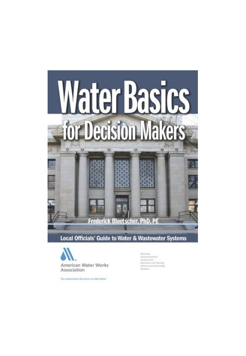 Water basics for decision makers : local officials' guide to water and wastewater systems