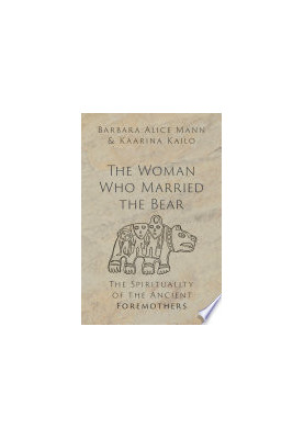 The Woman Who Married the Bear: The Spirituality of the Ancient Foremothers