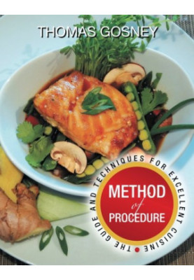 Method of Procedure: The Guide and Techniques for Excellent Cuisine