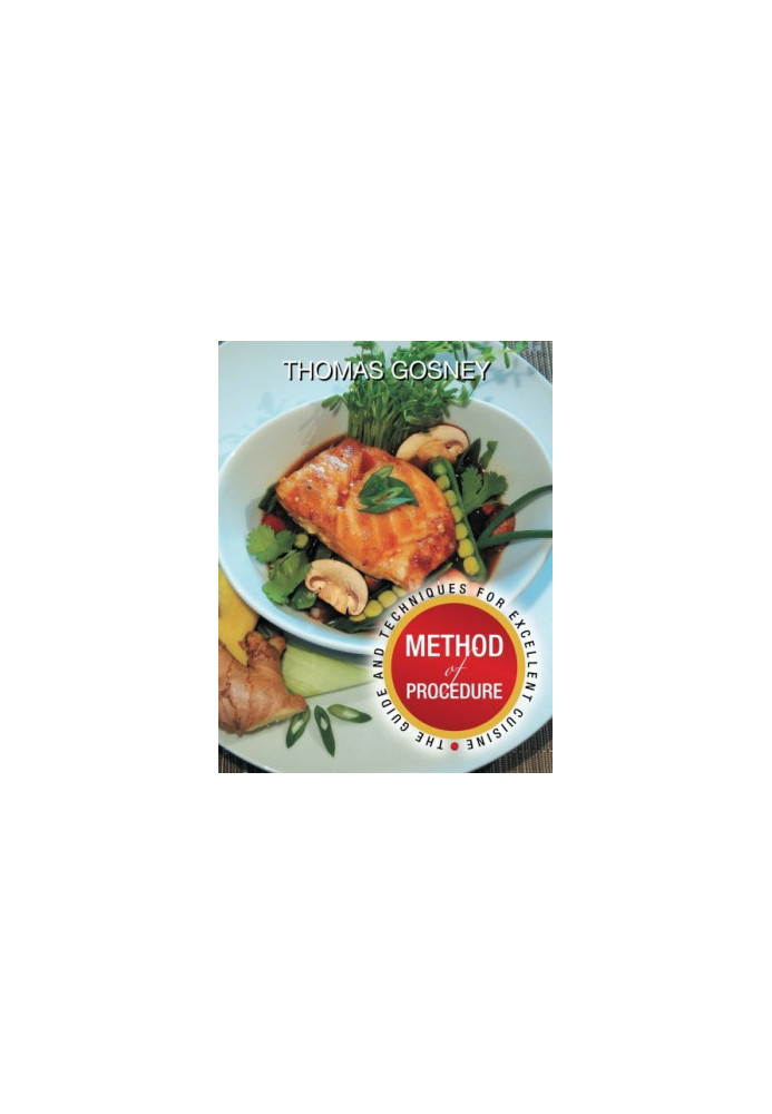 Method of Procedure: The Guide and Techniques for Excellent Cuisine