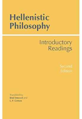 Hellenistic philosophy: introductory readings