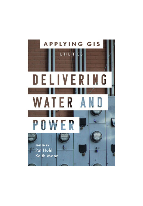 Delivering Water and Power: Utilities Applying GIS