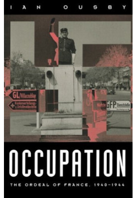 Occupation : the ordeal of France, 1940-1944
