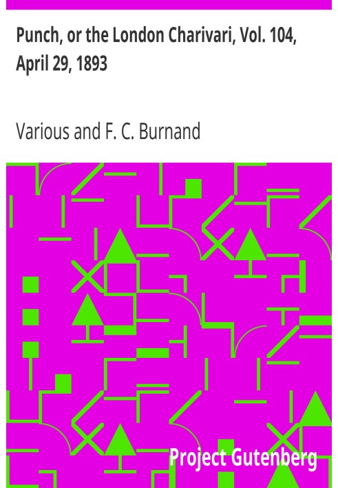 Пунш, или Лондонский Чаривари, Vol. 104, 29 апреля 1893 г.