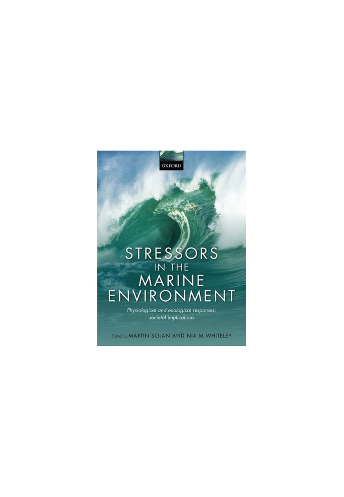 Stressors in the marine environment : physiological and ecological responses societal implications