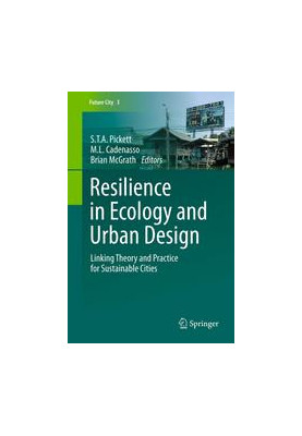 Resilience in Ecology and Urban Design: Linking Theory and Practice for Sustainable Cities