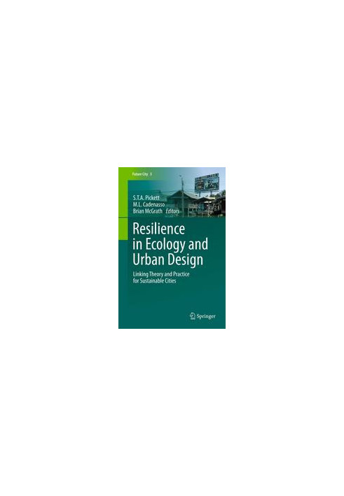 Resilience in Ecology and Urban Design: Linking Theory and Practice for Sustainable Cities