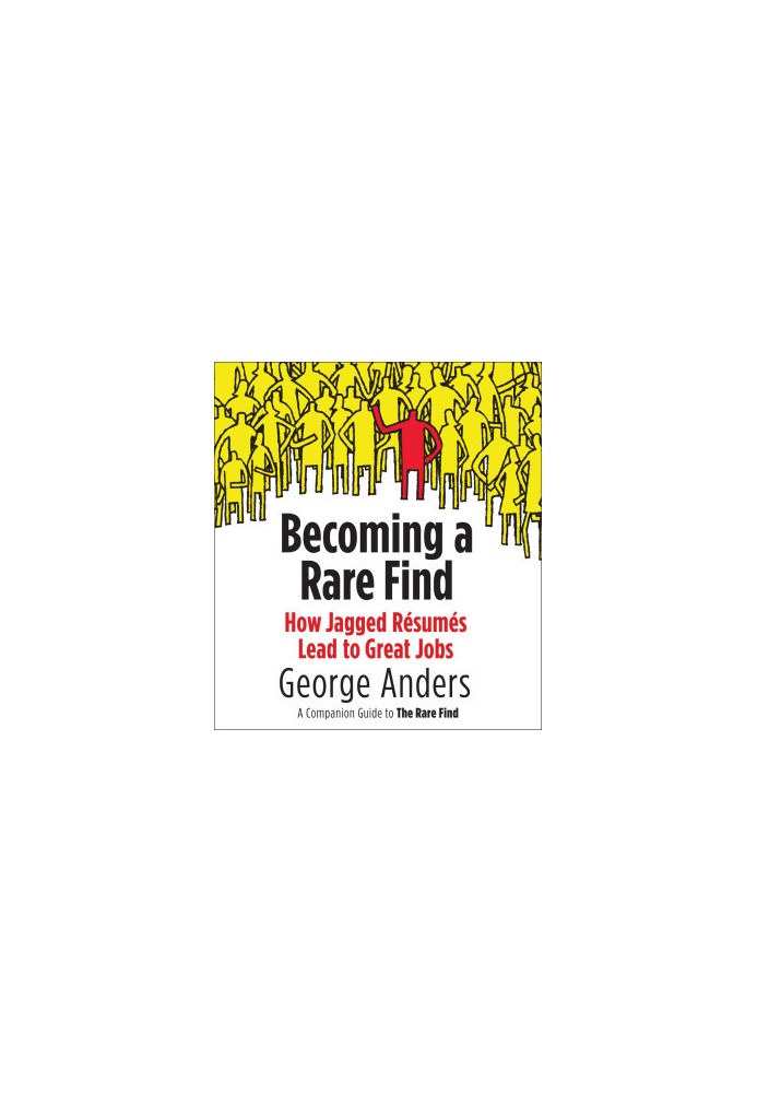 Becoming a Rare Find · How Jagged Resumes Lead to Great Jobs