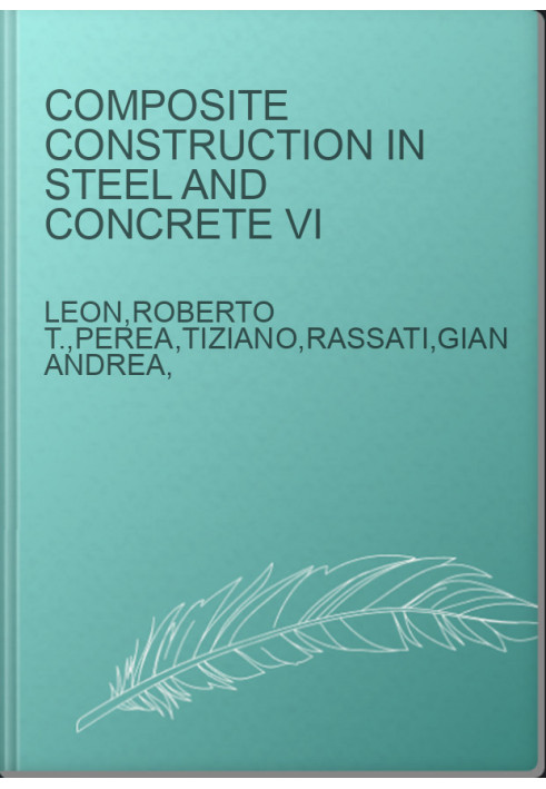 Composite Construction in Steel and Concrete VI