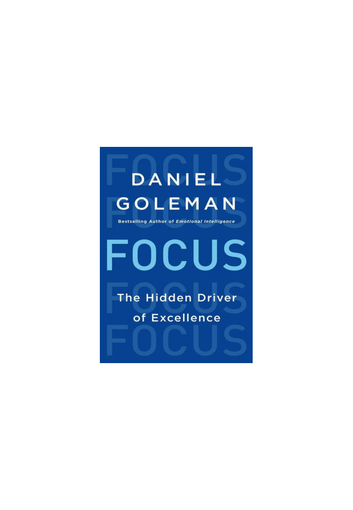 Focus: The Hidden Driver of Excellence