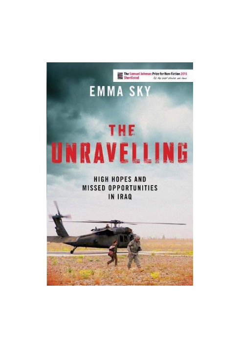 The unravelling : high hopes and missed opportunities in Iraq
