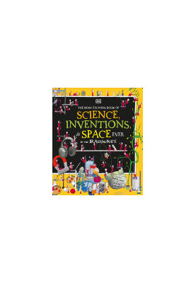 The Most Exciting Book of Science, Inventions, and Space Ever