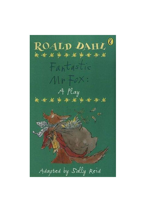 Roald Dahl's Fantastic Mr Fox: a play