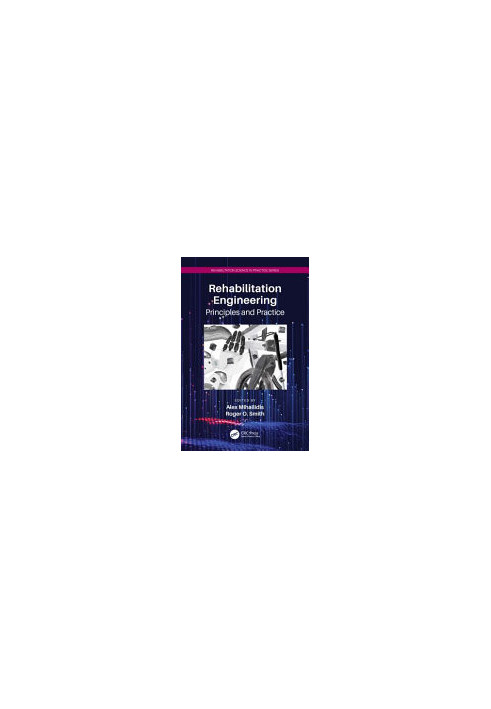 Rehabilitation Engineering: Principles and Practice