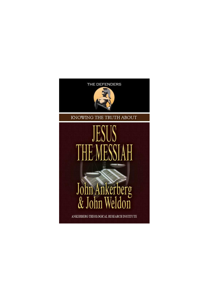 Knowing the Truth About Jesus the Messiah (The Defenders)