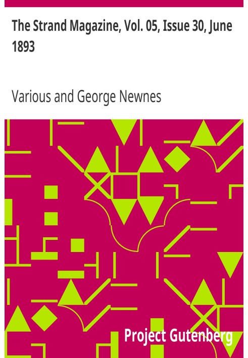 The Strand Magazine, Vol. 05, Issue 30, June 1893 An Illustrated Monthly
