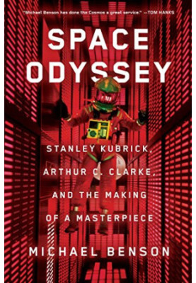 Space Odyssey: Stanley Kubrick, Arthur C. Clarke, and the Making of a Masterpiece