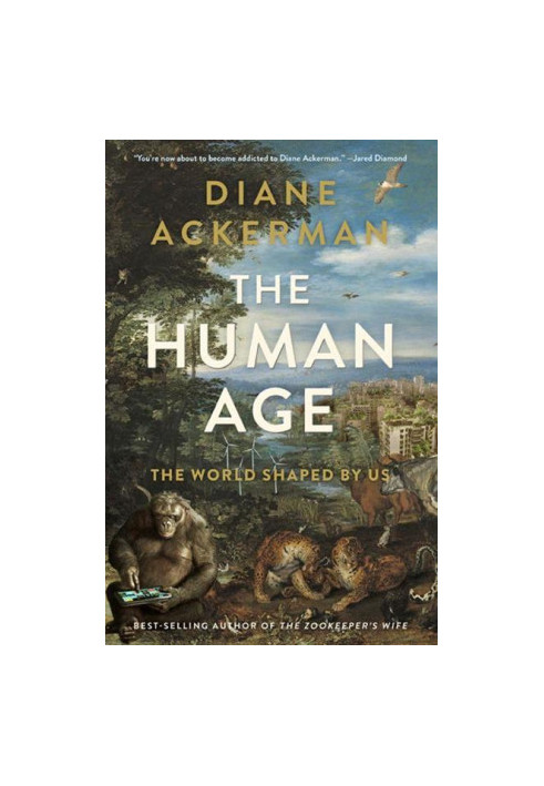 The Human Age: The World Shaped by Us
