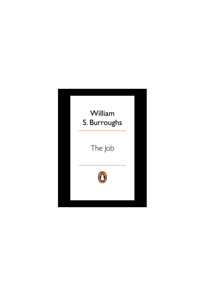 The Job: Interviews with William S. Burroughs
