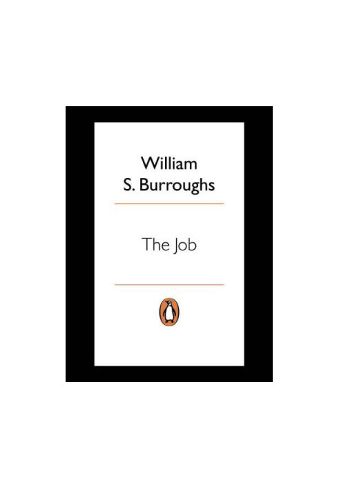 The Job: Interviews with William S. Burroughs