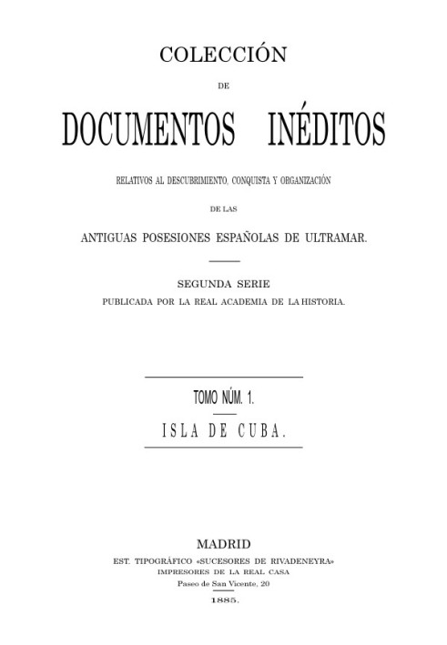 Collection of Unpublished Documents Relating to the Discovery, Conquest and Organization of the Ancient Spanish Overseas Possess