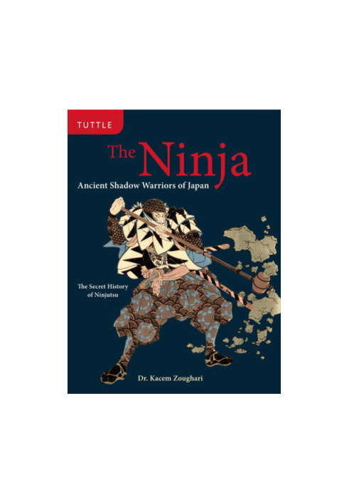 The Ninja: Ancient Shadow Warriors Of Japan