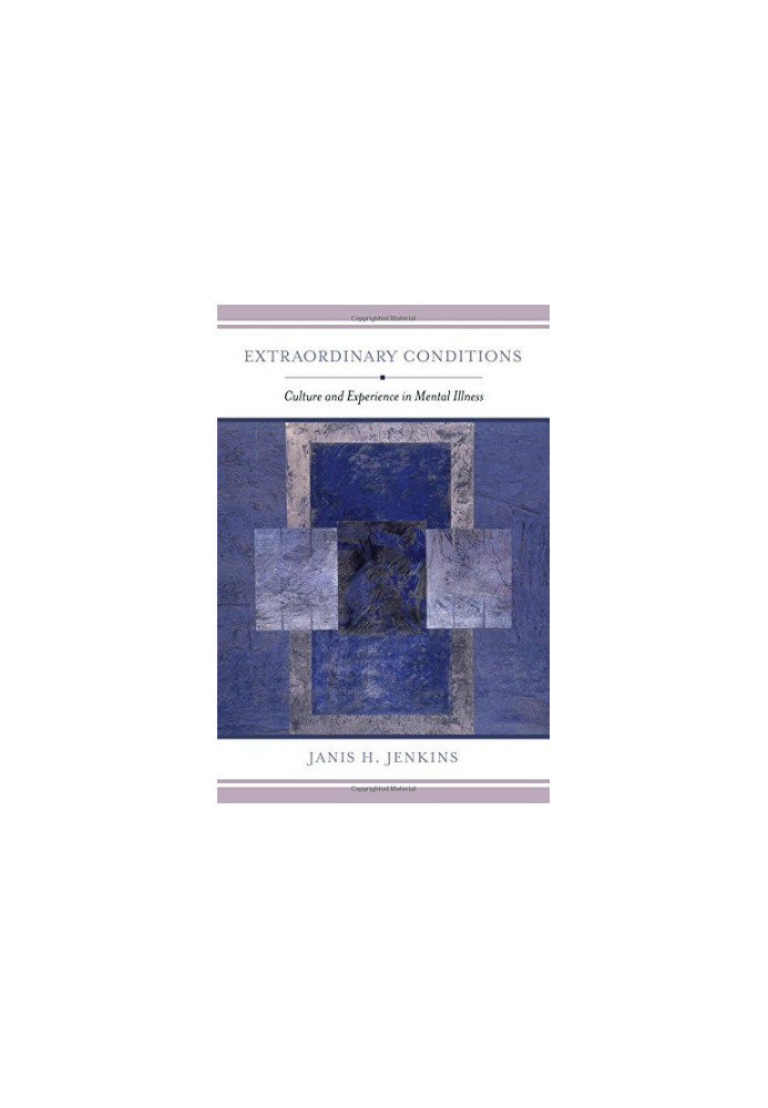 Extraordinary conditions : culture and experience in mental illness