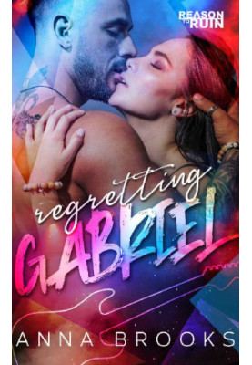 Regretting Gabriel (Reason to Ruin Book 2)