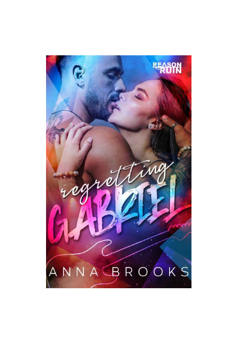 Regretting Gabriel (Reason to Ruin Book 2)
